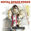 ROYAL SPACE FORCE 4K UHD